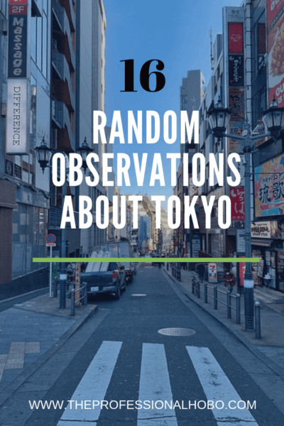 Here are 16 random observations about Tokyo, along with some survival tips should you decide to visit or live this large and contrasting city. #FullTimeTravel #TravelPlanning #TravelTips #MakingMoneyWhileTraveling #TravelWebsites #Tokyo #AsiaTravel #RandomObservations #Transportation #FoodTips #MedicalCare #JapanCulture #Japan #WhereToStayTokyo #LivingInTokyo #AsiaTravel