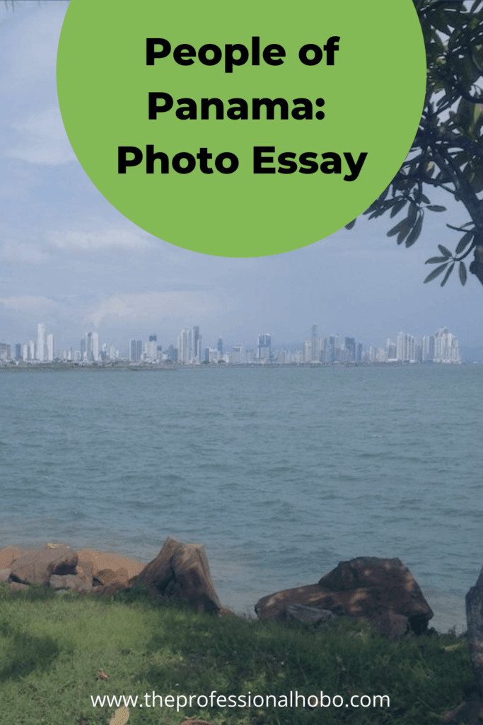 I learned about Panama through the people I met. #Panama #PhotoEssay #TravelPhotos #TheProfessionalHobo