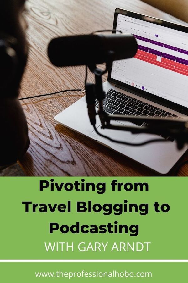 After 15 years of travel (9 of which was full-time), Gary Arndt of Everything-Everywhere pivoted to an award-winning podcast. This interview is part travel, part biz, and all fun! #GaryArndt #Podcasting #TheProfessionalHobo #full-timetravel #travelcareer
