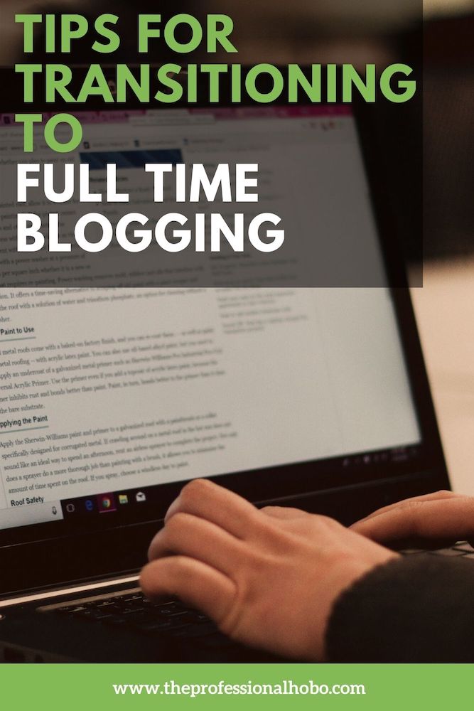 Transitioning to full-time blogging and the digital nomad lifestyle is a TON of work! Here are some experience-based tips on how to do it. #digitalnomad #blogging #bloggingcareer #travelcareer #TheProfessionalHobo #fulltimetravel 
